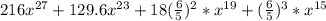 216x^{27}+129.6x^{23}+18( \frac{6}{5})^2*x^{19}+( \frac{6}{5} )^3*x^{15