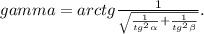 gamma=arctg \frac{1}{ \sqrt{ \frac{1}{tg^2 \alpha } + \frac{1}{tg^2 \beta } } } .