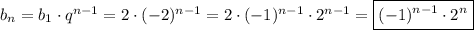 b_n=b_1\cdot q^{n-1}=2\cdot (-2)^{n-1}=2\cdot (-1)^{n-1}\cdot 2^{n-1}=\boxed{(-1)^{n-1}\cdot 2^n}