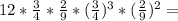 12* \frac{3}{4} * \frac{2}{9} * (\frac{3}{4})^3 * (\frac{2}{9})^2=