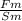 \frac{Fm}{Sm}