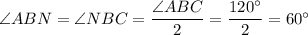 \angle ABN=\angle NBC=\dfrac{\angle ABC}{2}=\dfrac{120^\circ}{2}=60^\circ