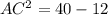 AC^2=40-12