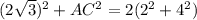 (2 \sqrt{3}) ^2+AC^2=2(2^2+4^2)