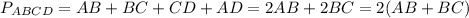 P_{ABCD}=AB+BC+CD+AD=2AB+2BC=2(AB+BC)