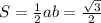 S= \frac{1}{2} ab= \frac{ \sqrt{3} }{2}