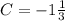 C=-1 \frac{1}{3}