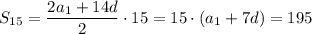 S_{15}= \dfrac{2a_1+14d}{2} \cdot 15=15\cdot(a_1+7d)=195
