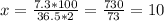 x= \frac{7.3*100}{36.5*2} = \frac{730}{73} = 10