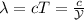 \lambda=cT= \frac{c}{\mathcal Y}