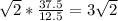 \sqrt{2} * \frac{37.5}{12.5} =3 \sqrt{2}