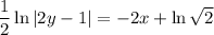 \dfrac{1}{2} \ln |2y-1|=-2x+\ln \sqrt{2}