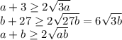 a+3\geq 2\sqrt{3a}\\ b+27\geq 2\sqrt{27b}=6\sqrt{3b}\\ a+b\geq 2\sqrt{ab}