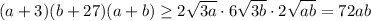 (a+3)(b+27)(a+b)\geq 2\sqrt{3a}\cdot 6\sqrt{3b}\cdot 2\sqrt{ab}=72ab