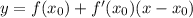 y=f( x_{0} )+f'( x_{0} )(x- x_{0} )