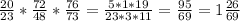 \frac{20}{23} * \frac{72}{48} * \frac{76}{73} = \frac{5*1*19}{23*3*11}= \frac{95}{69}=1 \frac{26}{69}