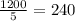 \frac{1200}{5} = 240