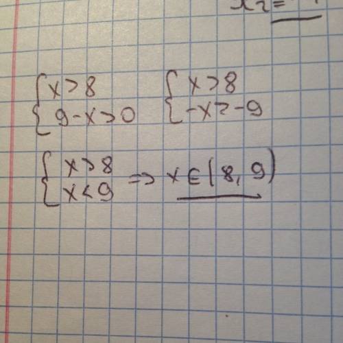 X> 8 9-x> 0 решите неравенство как можно поскорее