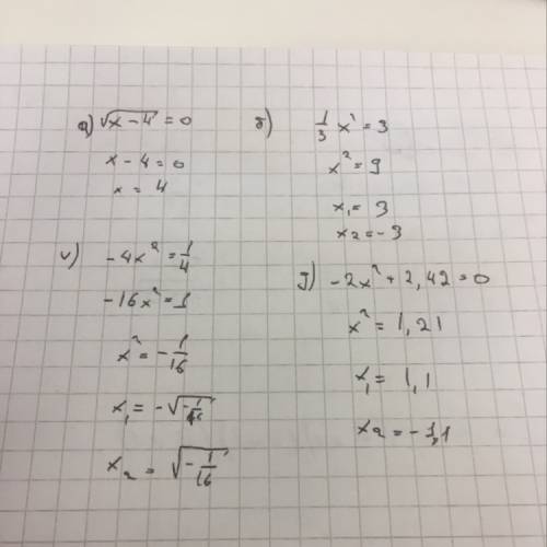 30 . . решите уравнения a] корень x - 4 = 0 b]1/3 x^2=3 v]-4x^2=1/4 g] -2x^2 + 2,42 =0