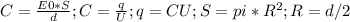 C= \frac{E0*S}{d}; C= \frac{q}{U}; q=CU;S=pi*R^2;R=d/2