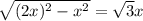 \sqrt{(2x)^2-x^2}= \sqrt{3} x \\