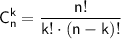 \displaystyle \sf C_n^k=\frac{n!}{k! \cdot (n-k)!}