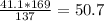 \frac{41.1*169}{137} =50.7