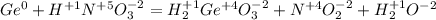 Ge {}^{0} +H {}^{ + 1} N {}^{ + 5} O {}^{ - 2} _{3}=H {}^{ + 1} _{2}Ge {}^{ + 4} O {}^{ - 2} _{3}+N {}^{ + 4} O {}^{ - 2} _{2}+H {}^{ + 1} _{2}O {}^{ - 2}