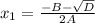 x_1=\frac{-B-\sqrt{D}}{2A}