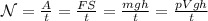 \mathcal {N}= \frac{A}{t}= \frac{FS}{t}= \frac{mgh}{t}= \frac{pVgh}{t}