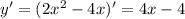 y' =( 2x^2 - 4x)'=4x-4