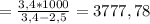 = \frac{3,4*1000}{3,4-2,5} = 3777,78