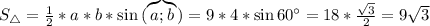 S_\triangle={1\over2}*a*b*\sin{(\overbrace{a;b})}=9*4*\sin{60^{\circ}}=18*{\sqrt{3}\over2}=9\sqrt{3}