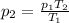 p_{2} = \frac{p_{1}T_{2}}{T_{1}}