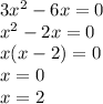 3x^2 - 6x = 0 \\ &#10;x^2 - 2x = 0 \\&#10;x(x - 2) = 0 \\ &#10;x = 0 \\ x = 2