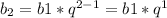 b_{2}=b1*q^{2-1}=b1*q^{1}