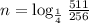 n=\log_{ \frac{1}{4}} \frac{511}{256}