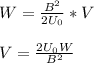 W= \frac{B^2}{2U_0}*V\\\\V= \frac{2U_0W}{B^2}