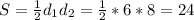 S=\frac{1}{2}d_1d_2=\frac{1}{2}*6*8=24