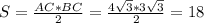 S= \frac{AC*BC}{2} = \frac{4 \sqrt{3} *3 \sqrt{3}}{2} =18