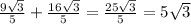 \frac{9 \sqrt{3} }{5} + \frac{16\sqrt{3} }{5} = \frac{25\sqrt{3} }{5} =5 \sqrt{3}