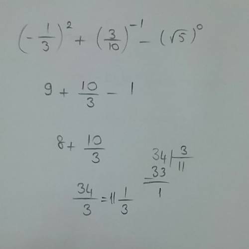 Найти значения выражения: (-3)⁻² + 0,3⁻¹ - (√5)⁰ есть варианты ответа: 1)2/3 2)2 целых 1/3 3)1целая