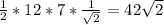 \frac{1}{2} *12*7* \frac{1}{ \sqrt{2} } =42 \sqrt{2}