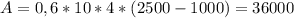 A = 0,6*10*4*(2500-1000) = 36000