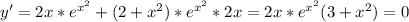 y'=2x*e^{x^2}+(2+x^2)*e^{x^2}*2x=2x*e^{x^2}(3+x^2)=0