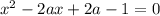 x^2-2ax+2a-1=0