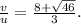 \frac{v}{u} = \frac{8+\sqrt{46} }{3}.