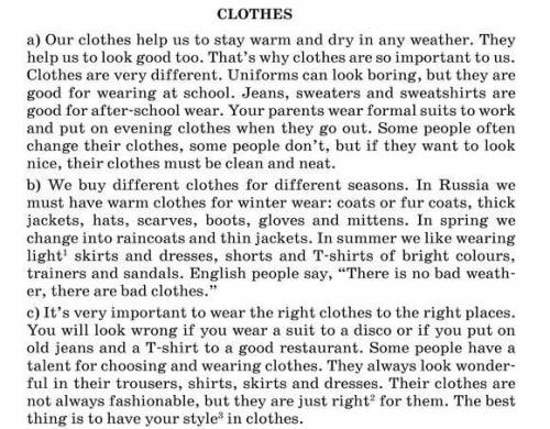 Перевидите текст (только не переводчиком) а) our clothes help us to stay warm and dry in any weather