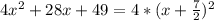 4 x^{2} +28x+49= 4* (x+\frac{7}{2} ) ^{2}