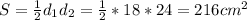 S=\frac{1}{2}d_1d_2=\frac{1}{2}*18*24=216cm^2